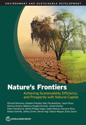 ISBN 9781464819230 Nature's Frontiers Achieving Sustainability, Efficiency, and Prosperity with Natural Capital Richard Damania 本・雑誌・コミック 画像