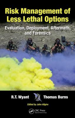 ISBN 9781466563032 Risk Management of Less Lethal Options: Evaluation, Deployment, Aftermath, and Forensics/CRC PR INC/R. T. Wyant 本・雑誌・コミック 画像