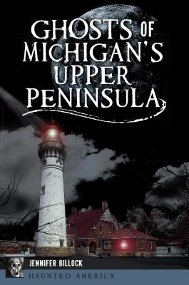 ISBN 9781467140133 Ghosts of Michigan's Upper Peninsula/HISTORY PR/Jennifer Billock 本・雑誌・コミック 画像