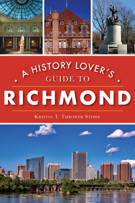 ISBN 9781467142175 A History Lover's Guide to Richmond/HISTORY PR/Kristin T. Thrower Stowe 本・雑誌・コミック 画像