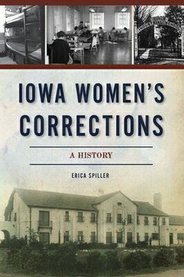 ISBN 9781467147255 Iowa Women's Corrections: A History/HISTORY PR/Erica Spiller 本・雑誌・コミック 画像