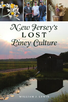 ISBN 9781467147873 New Jersey's Lost Piney Culture/HISTORY PR/William J. Lewis 本・雑誌・コミック 画像