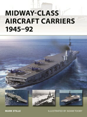 ISBN 9781472860484 Midway-Class Aircraft Carriers 1945-92/OSPREY PUB INC/Mark Stille 本・雑誌・コミック 画像