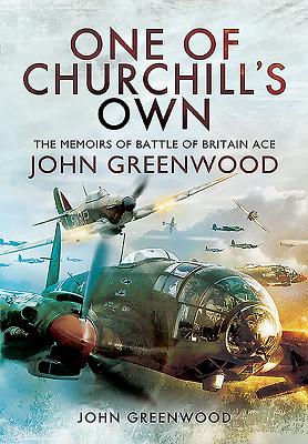 ISBN 9781473872677 One of Churchill's Own: The Memoirs of Battle of Britain Ace John Greenwood/PEN & SWORD AVIATION/John Greenwood 本・雑誌・コミック 画像