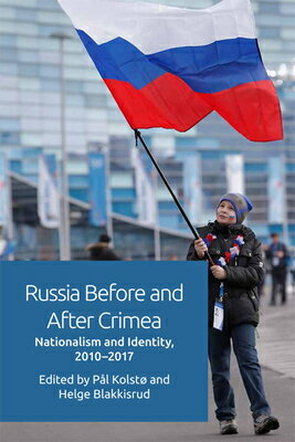 ISBN 9781474433891 Russia Before and After Crimea: Nationalism and Identity, 2010-2017/EDINBURGH UNIV PR/Pl Kolst 本・雑誌・コミック 画像