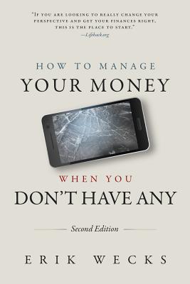 ISBN 9781475044034 How to Manage Your Money When You Don't Have Any/CREATESPACE/Erik Wecks 本・雑誌・コミック 画像