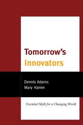 ISBN 9781475800814 Tomorrow's Innovators: Essential Skills for a Changing World/UNITED SYNAGOGUE OF CONSERVATI/Dennis Adams 本・雑誌・コミック 画像