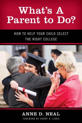 ISBN 9781475808827 What's A Parent to Do?: How to Help Your Child Select the Right College/ROWMAN & LITTLEFIELD/Anne D. Neal 本・雑誌・コミック 画像