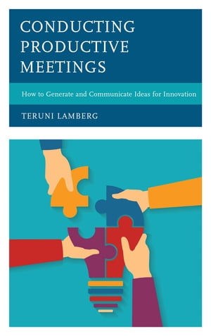 ISBN 9781475841305 Conducting Productive MeetingsHow to Generate and Communicate Ideas for Innovation Teruni Lamberg 本・雑誌・コミック 画像