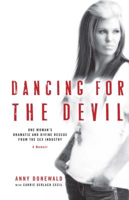 ISBN 9781476759173 Dancing for the Devil: One Woman's Dramatic and Divine Rescue from the Sex Industry/HOWARD PUB CO INC/Anny Donewald 本・雑誌・コミック 画像