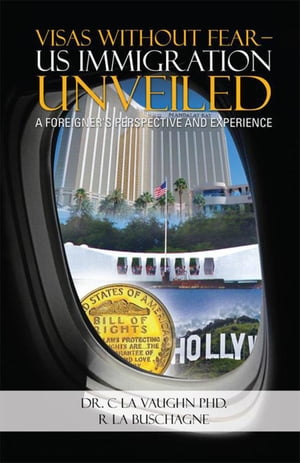 ISBN 9781477141359 Visas Without Fear - Us Immigration Unveiled: A Foreigner's Perspective and Experience/AUTHORHOUSE/C. La Vaughn 本・雑誌・コミック 画像