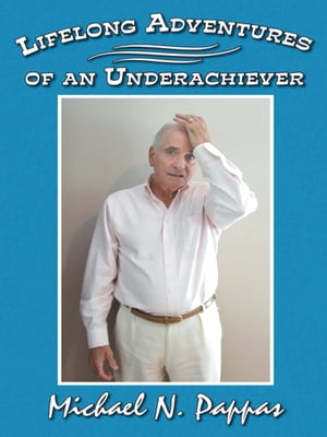 ISBN 9781477282946 Lifelong Adventures of an Underachiever 本・雑誌・コミック 画像