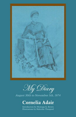 ISBN 9781477300589 My Diary: August 30th to November 5th, 1874/UNIV OF TEXAS PR/Cornelia Adair 本・雑誌・コミック 画像