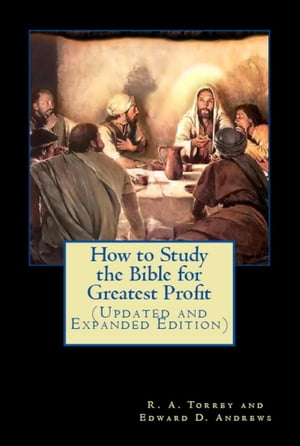 ISBN 9781477460375 How to Study the Bible for Greatest Profit Updated and Expanded Edition Edward D. Andrews 本・雑誌・コミック 画像