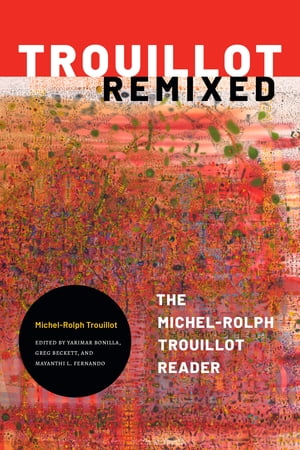 ISBN 9781478013310 Trouillot Remixed The Michel-Rolph Trouillot Reader Michel-Rolph Trouillot 本・雑誌・コミック 画像