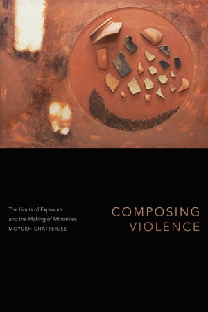 ISBN 9781478017028 Composing Violence The Limits of Exposure and the Making of Minorities Moyukh Chatterjee 本・雑誌・コミック 画像