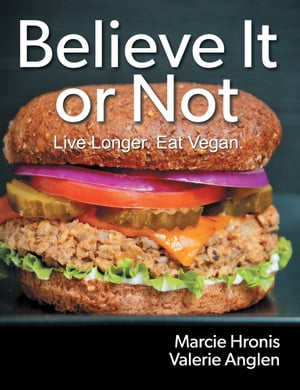 ISBN 9781479606290 Believe It or NotLive Longer. Eat Vegan. Marcie Hronis 本・雑誌・コミック 画像