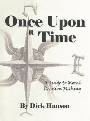 ISBN 9781480838864 Once Upon a TimeA Guide to Moral Decision Making Dick Hanson 本・雑誌・コミック 画像