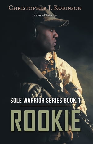 ISBN 9781480871274 RookieSole Warrior Series Book 1 Christopher J. Robinson 本・雑誌・コミック 画像