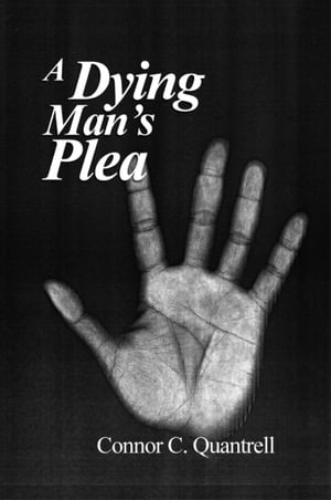 ISBN 9781480980662 A Dying Man's Plea Connor C. Quantrell 本・雑誌・コミック 画像