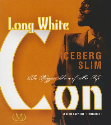 ISBN 9781483040530 Long White Con: The Biggest Score of His Life/URBAN AUDIOBOOKS/Iceberg Slim 本・雑誌・コミック 画像