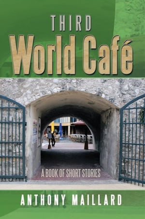 ISBN 9781483655482 Third World Caf?A book of short stories Anthony Maillard 本・雑誌・コミック 画像