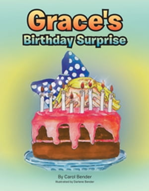 ISBN 9781483662640 Grace's Birthday Surprise Carol Bender 本・雑誌・コミック 画像