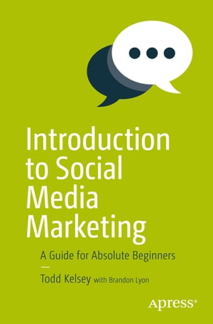 ISBN 9781484228531 Introduction to Social Media MarketingA Guide for Absolute Beginners Todd Kelsey 本・雑誌・コミック 画像