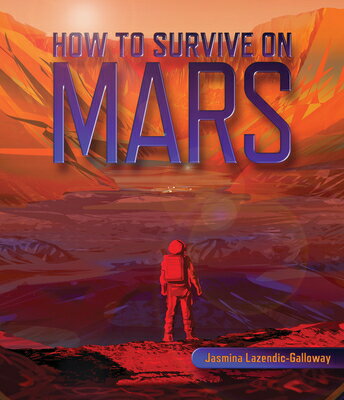 ISBN 9781486314669 How to Survive on Mars/CSIRO PUB/Jasmina Lazendic-Galloway 本・雑誌・コミック 画像