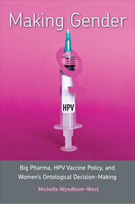 ISBN 9781487509200 Making Gender: Big Pharma, Hpv Vaccine Policy, and Women's Ontological Decision-Making/UNIV OF TORONTO PR/Michelle Wyndham-West 本・雑誌・コミック 画像