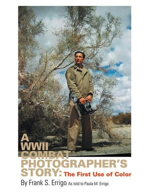 ISBN 9781490767789 A WWII Combat Photographer's StoryThe First Use of Color Paula Errigo 本・雑誌・コミック 画像