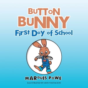 ISBN 9781490795621 Button Bunny First Day of School Marquis Powe 本・雑誌・コミック 画像