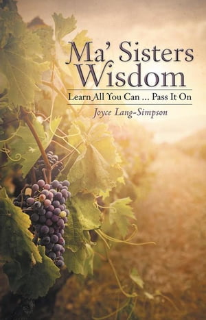 ISBN 9781490831787 Ma' Sisters WisdomLearn All You Can … Pass It On 本・雑誌・コミック 画像