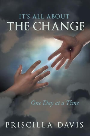 ISBN 9781490834184 It's All about the ChangeOne Day at a Time Priscilla Davis 本・雑誌・コミック 画像