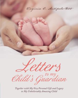 ISBN 9781490841861 Letters to My Child's Guardian/WESTBOW PR/Virginia Antipolo-Utt 本・雑誌・コミック 画像