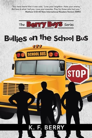 ISBN 9781490870113 The Berry Boys' SeriesBullies on the School Bus K. F. Berry 本・雑誌・コミック 画像