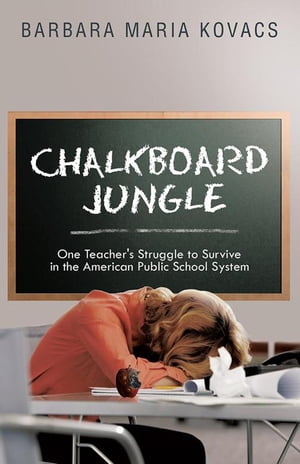 ISBN 9781491712009 Chalkboard JungleOne Teacher's Struggle to Survive in the American Public School System 本・雑誌・コミック 画像