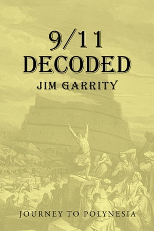 ISBN 9781491778906 9/11 DecodedJourney to Polynesia Jim Garrity 本・雑誌・コミック 画像