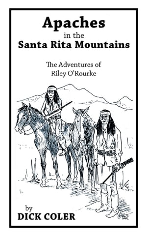 ISBN 9781491824542 Apaches in the Santa Rita Mountains The Adventures of Riley O