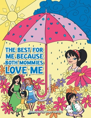 ISBN 9781491837535 THE BEST FOR ME BECAUSE BOTH MOMMIES LOVE ME 本・雑誌・コミック 画像