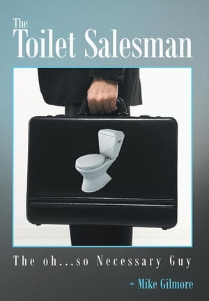 ISBN 9781491866955 The Toilet SalesmanThe oh...so Necessary Guy 本・雑誌・コミック 画像