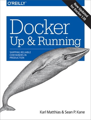 ISBN 9781491917572 Docker: Up & Running: Shipping Reliable Containers in Production/O'REILLY & ASSOC INC/Karl Matthias 本・雑誌・コミック 画像