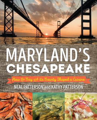 ISBN 9781493017911 Maryland's Chesapeake: How the Bay and Its Bounty Shaped a Cuisine/GLOBE PEQUOT PR/Neal Patterson 本・雑誌・コミック 画像