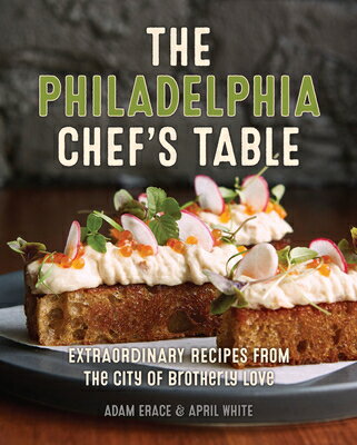 ISBN 9781493040704 The Philadelphia Chef's Table: Extraordinary Recipes from the City of Brotherly Love/GLOBE PEQUOT PR/Adam Erace 本・雑誌・コミック 画像