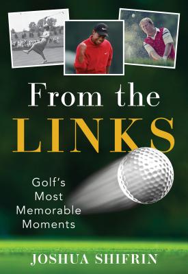 ISBN 9781493049240 From the Links: Golf's Most Memorable Moments/LYONS PR/Joshua Shifrin 本・雑誌・コミック 画像