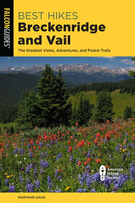 ISBN 9781493053476 Best Hikes Breckenridge and Vail: The Greatest Views, Adventures, and Forest Trails/FALCON PR PUB/Maryann Gaug 本・雑誌・コミック 画像