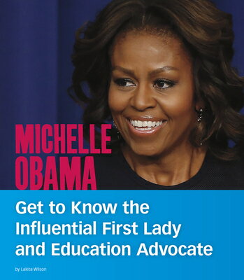 ISBN 9781496665805 Michelle Obama: Get to Know the Influential First Lady and Education Advocate/CAPSTONE PR/Lakita Wilson 本・雑誌・コミック 画像