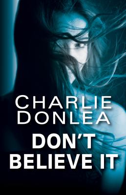 ISBN 9781496713803 Don't Believe It/KENSINGTON PUB CORP/Charlie Donlea 本・雑誌・コミック 画像