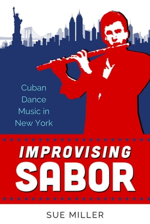 ISBN 9781496832153 Improvising SaborCuban Dance Music in New York Sue Miller 本・雑誌・コミック 画像