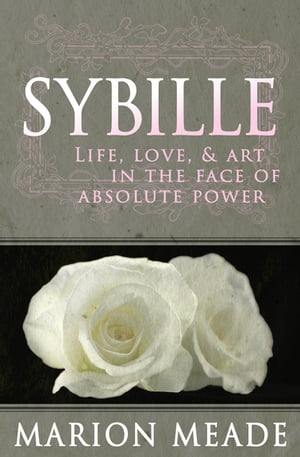 ISBN 9781497639003 Sybille Life, Love, & Art in the Face of Absolute Power Marion Meade 本・雑誌・コミック 画像